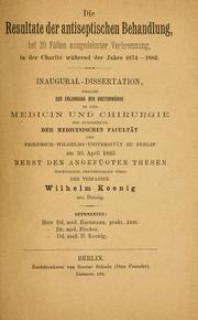 Cover of: Die Resultate der antiseptischen Behandlung, bei 20 Fällen ausgedehnter Verbrennung, in der Charite während der Jahre 1874-1882
