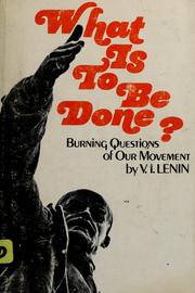 Cover of: What is to be done? by Vladimir Il’ich Lenin