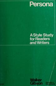 Persona; a style study for readers and writers by W. Walker Gibson
