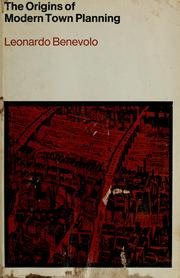 Cover of: The origins of modern town planning by Leonardo Benevolo