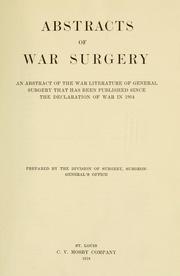 Cover of: Abstracts of war surgery: an abstract of the war literature of general surgery that has been published since the declaration of war in 1914.