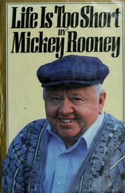 Life is too short by Mickey Rooney