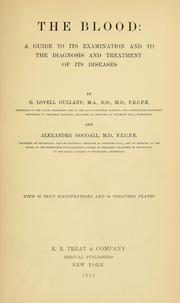 Cover of: The blood: a guide to its examination and to the diagnosis and treatment of its diseases