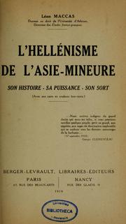 Cover of: L'hellénisme de l'Asie-Mineure son histoire, sa puissance by Léon Maccas