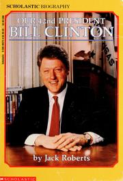 Cover of: Our 42nd president, Bill Clinton by Jack L. Roberts