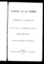 Cover of: Canada and the Crimea, or, Sketches of a soldier's life: from the journals and correspondence of the late Major Ranken, R.E.