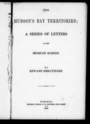 Cover of: The Hudson's Bay territories: a series of letters on this important question