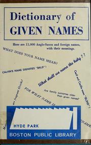 Cover of: Dictionary of given names with origins and meanings