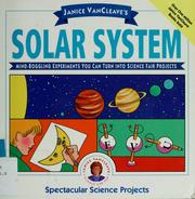 Cover of: Janice VanCleave's solar system: mind-boggling experiments you can turn into science fair projects.