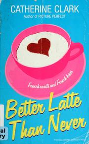 Better latte, than never by Catherine Clark