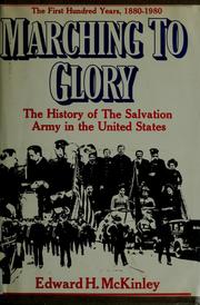 Cover of: Marching to glory: the history of the Salvation Army in the United States of America, 1880-1980