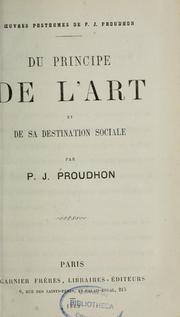Cover of: Du principe de l'art et de sa destination sociale by P.-J. Proudhon