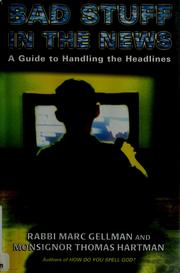 Cover of: Bad stuff in the news: a guide to handling the headlines