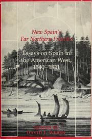 Cover of: New Spain's far northern frontier: essays on Spain in the American West, 1540-1821