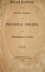 Cover of: Acts and resolutions of the second session of the Provisional Congress of the Confederate States, 1861.