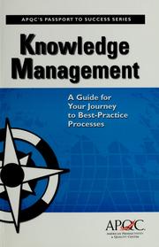 Cover of: Knowledge Management: A Guide for Your Journey to Best-Practice Processes