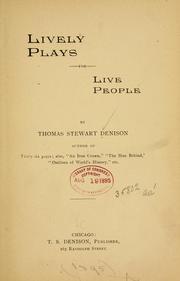 Cover of: Lively plays for live people: by Thomas Stewart Denison ...