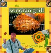 Cover of: The Sonoran Grill (Cookbooks and Restaurant Guides)