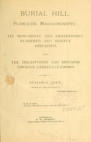 Cover of: Burial Hill, Plymouth, Massachusetts: its monuments and gravestones numbered and briefly described by Benjamin Drew