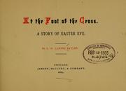 At the foot of the cross by L. M. Laning Bayley