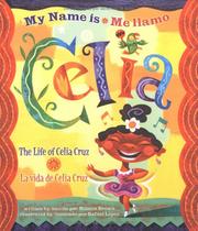 Cover of: Me llamo Celia/My Name is Celia: La vida de Celia Cruz/The Life of Celia Cruz (Americas Award for Children's and Young Adult Literature. Winner (Awards))
