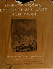 The American campaigns of Rochambeau's army, 1780, 1781, 1782, 1783 by Howard C. Rice, Anne S. Brown