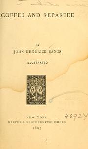 Cover of: Coffee and repartee by John Kendrick Bangs