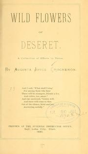 Cover of: Wild flowers of Deseret: a collection of efforts in verse