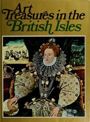 Cover of: Art treasures in the British Isles: monuments, masterpieces, commissions, and collections.
