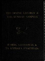 Cover of: The divine liturgy & The Sunday gospels by Orthodox Eastern Church