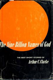 Cover of: The nine billion names of God: the best short stories of Arthur C. Clarke.