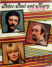 Cover of: Peter, Paul and Mary, guitar: [authentic recorded songs and styles