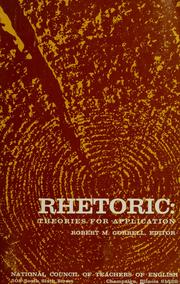 Cover of: Rhetoric: theories for application: papers presented at the 1965 Convention of the National Council of Teachers of English.