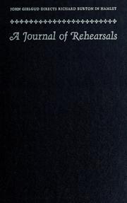 Cover of: Richard L. Sterne: John Gielgud directs Richard Burton in Hamlet, a journal of rehearsals