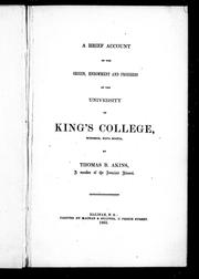 Cover of: A brief account of the origin, endowment and progress of the University of King's College, Windsor, Nova Scotia by Thomas B. Akins