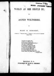 Cover of: Woman as she should be, or, Agnes Wiltshire by Mary E. Herbert