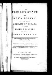 Cover of: The present state of Nova Scotia: with a brief account of Canada and the British islands on the coast of North America