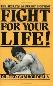 Cover of: Fight for your life!: the secrets of street fighting