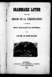 Cover of: Grammaire latine: suivie des règles de la versification, à l'usage du Petit Séminaire de Montréal