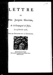 Cover of: Lettre du Père Jacques Gravier, de la Compagnie de Jésus, le 23 février 1708, sur les affaires de la Louisiane