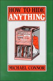 Cover of: How to hide anything by Connor, Michael