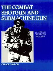 Cover of: The combat shotgun and submachine gun: a special weapons analysis