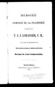 Cover of: Mémoire composé de la plaidoirie de T.J.J. Loranger, C.R.: un des substituts du procureur-général, devant la Cour seigneuriale