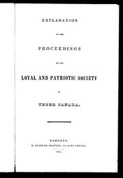 Explanation of the proceedings of the Loyal and Patriotic Society of Upper Canada by Loyal and Patriotic Society of Upper Canada