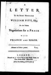Cover of: A Letter to the Right Honourable William Pitt, Esq. on the present negotiations for a peace with France and Spain by 