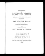 Cover of: Discorso su Benvenuto Cellini: pronunciato in inglese all'Academia di belli arti in Montreal la sera di giovedi 8 marzo 1883