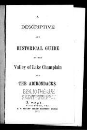 Cover of: A descriptive and historical guide to the valley of Lake Champlain and the Adirondacks