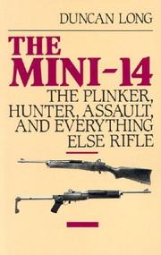 Cover of: The Mini-14: the plinker, hunter, assault, and everything else rifle