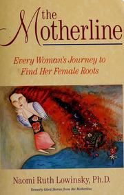 Cover of: The motherline: every woman's journey to find her female roots