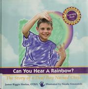 Cover of: Can You Hear a Rainbow?: The Story of a Deaf Boy Named Chris (Rehabilitation Institute of Chicago Learning Book)